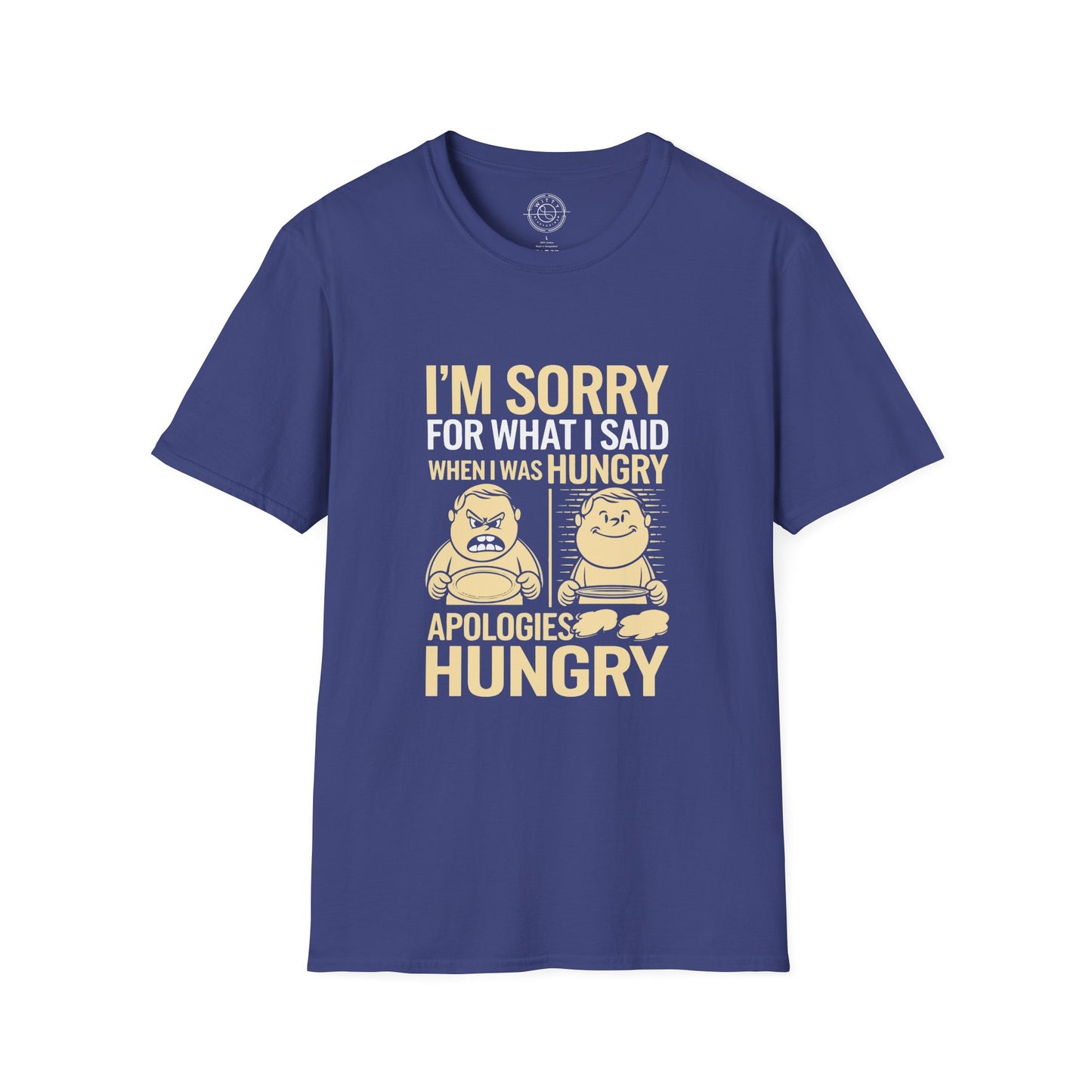 Apologies Hungry- T-Shirt