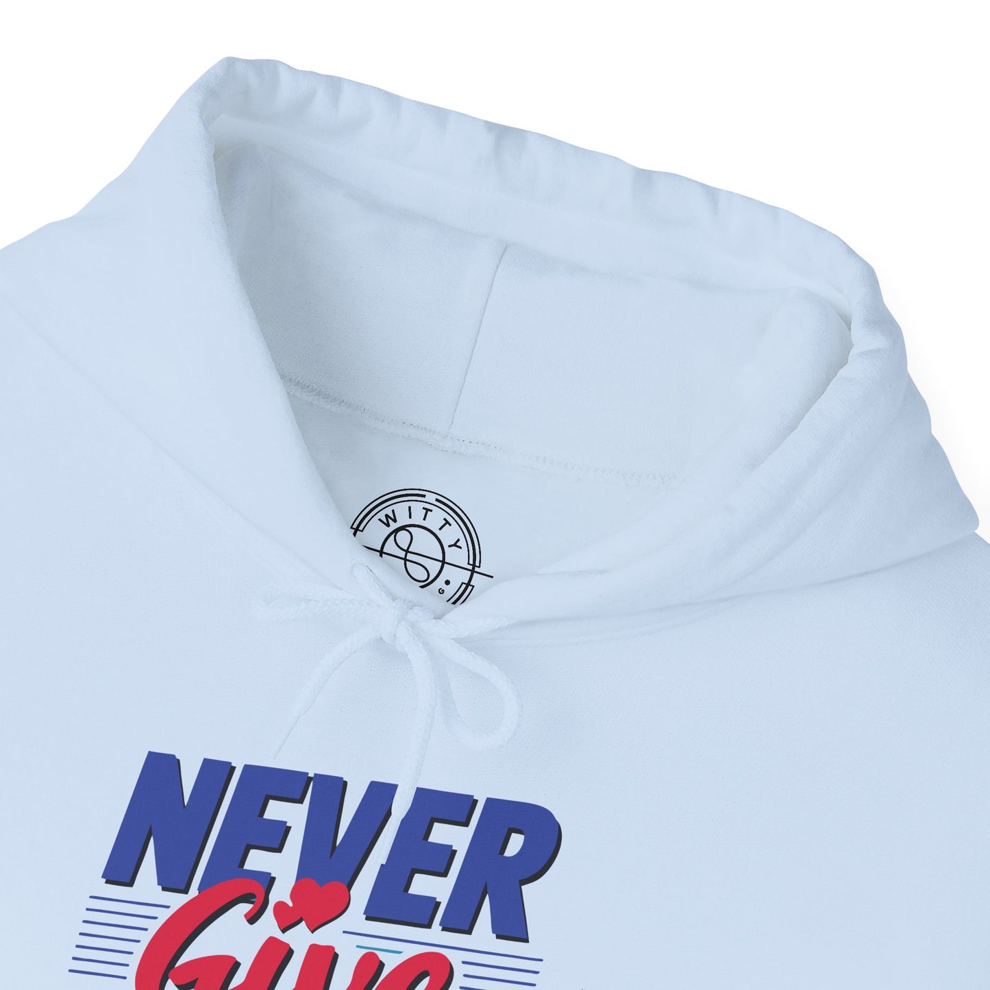 Never Give Up - Hoodie