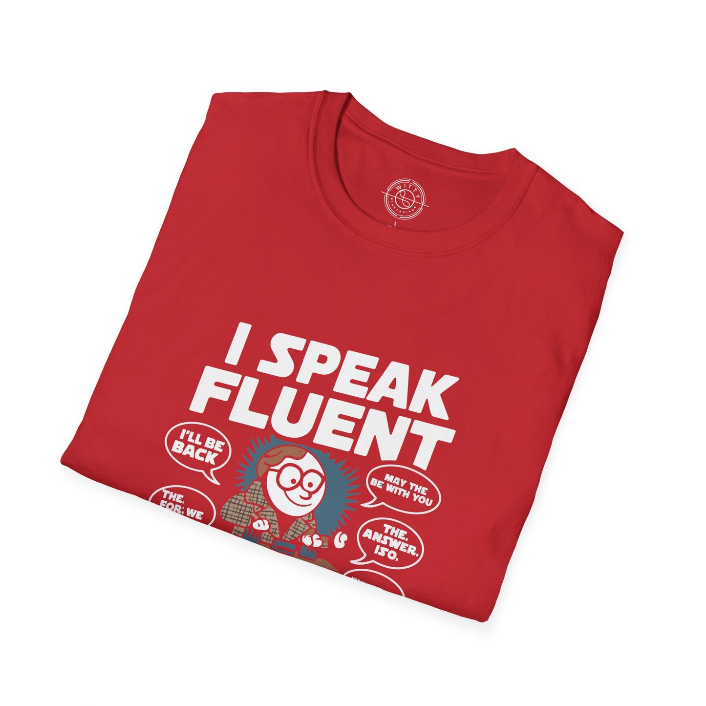 I Speak Fluent Movie Quotes - T-Shirt