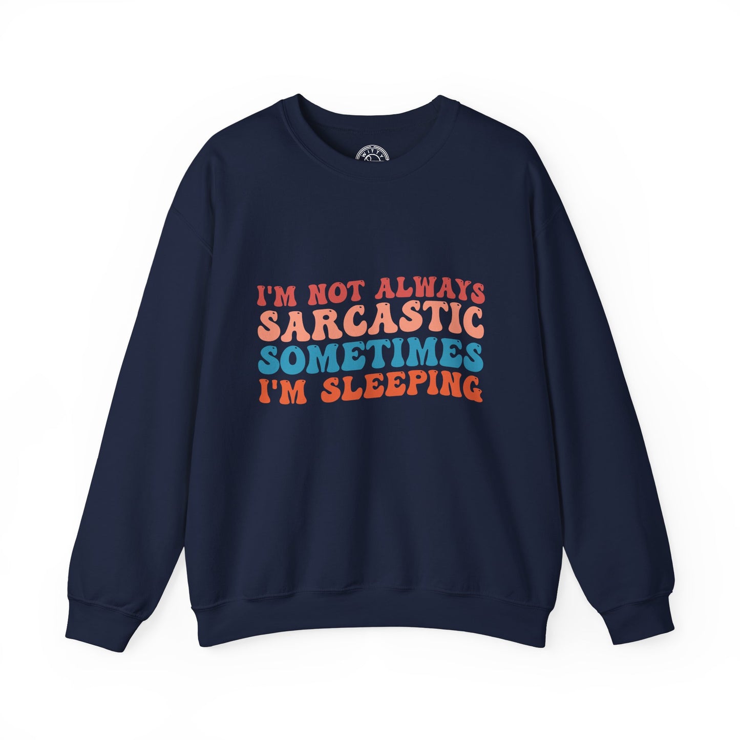 Sometimes I'm Sleeping - Sweatshirt