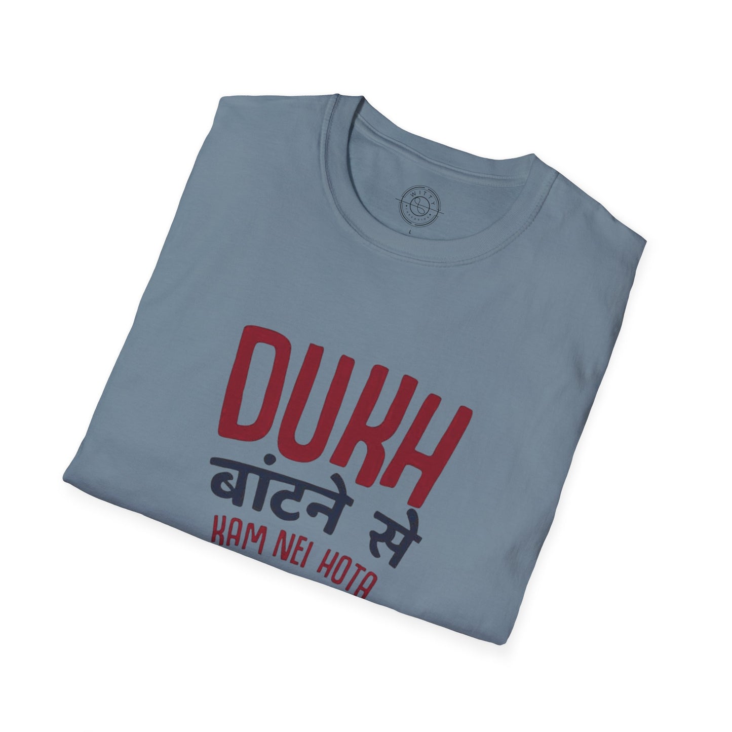Dukh Batne Se - T-Shirt