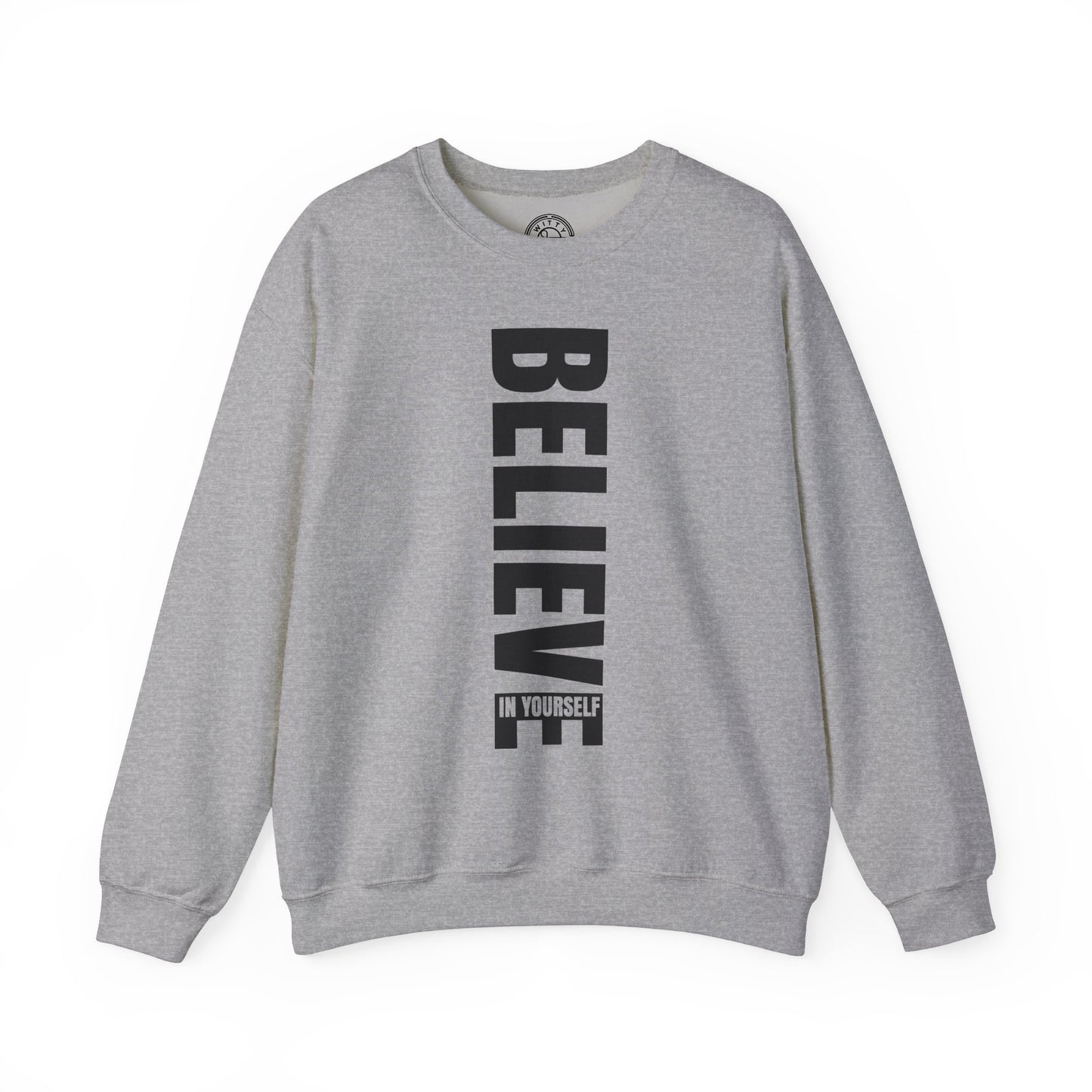 Believe in Yourself - Sweatshirt