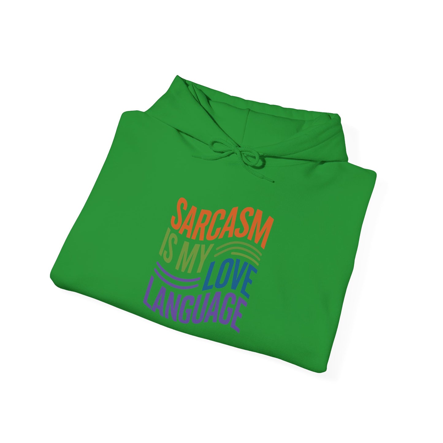 Sarcasm is my Love Language - Hoodie