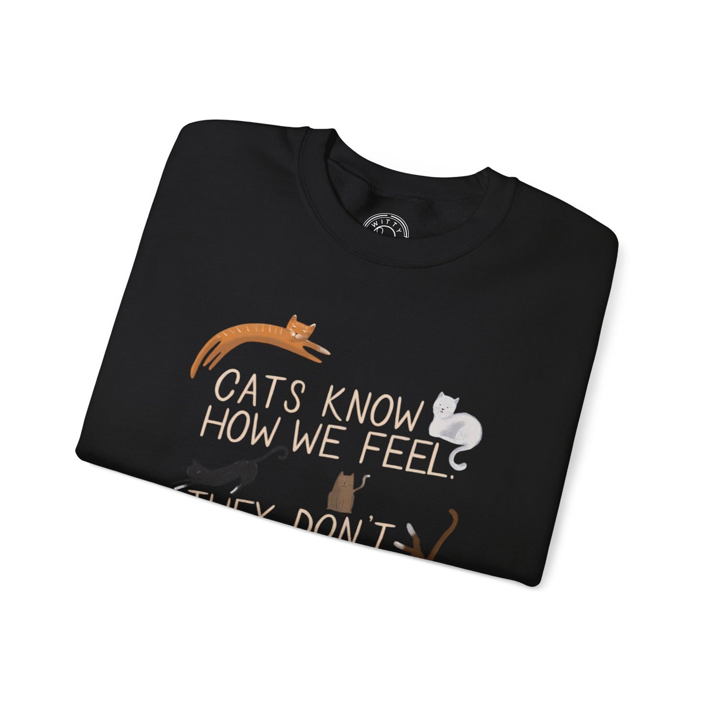 Cats Know How We Feel - Sweatshirt