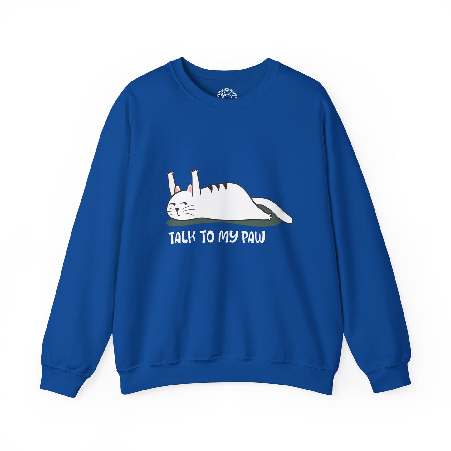 Talk to my PAW - Sweatshirt
