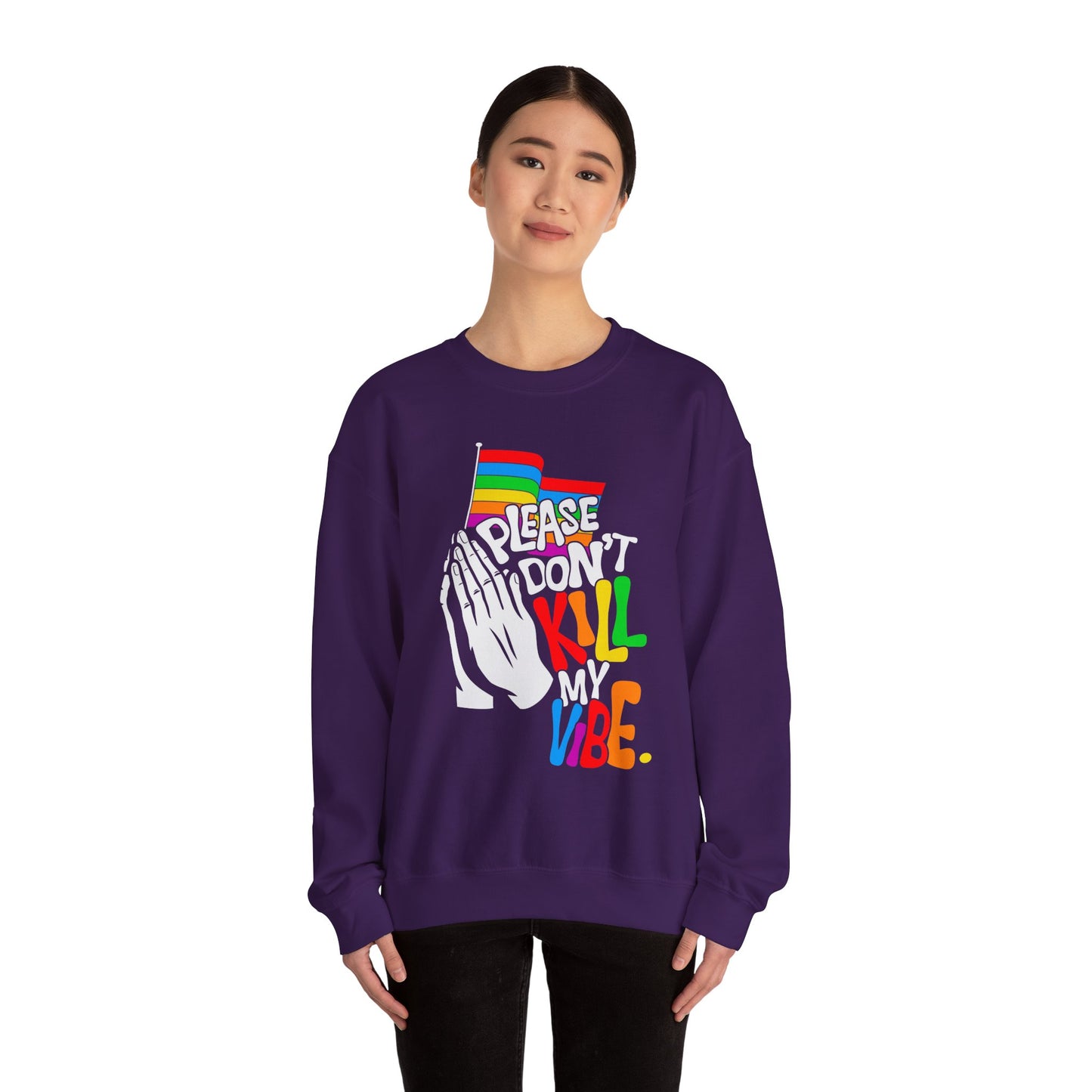 Please Don't Kill My Vibe - Sweatshirt