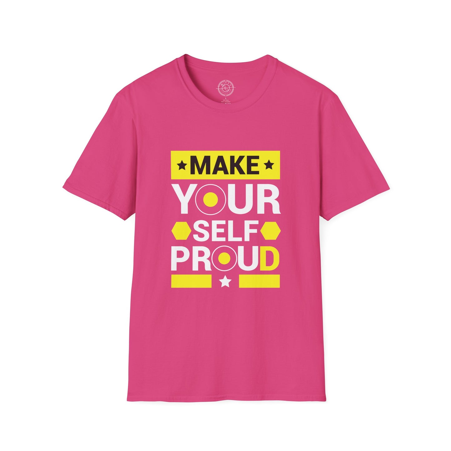 Make Yourself Proud - T-Shirt