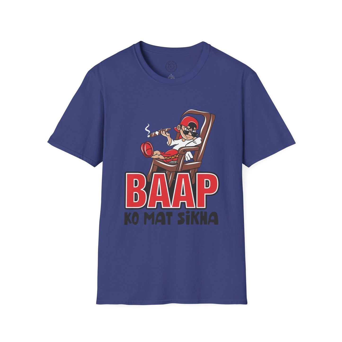 Baap Ko Mat Sikha - T-Shirt