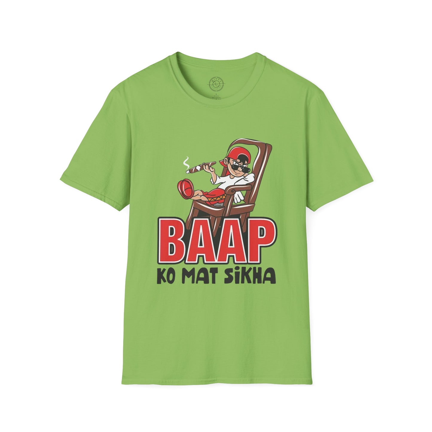 Baap Ko Mat Sikha - T-Shirt
