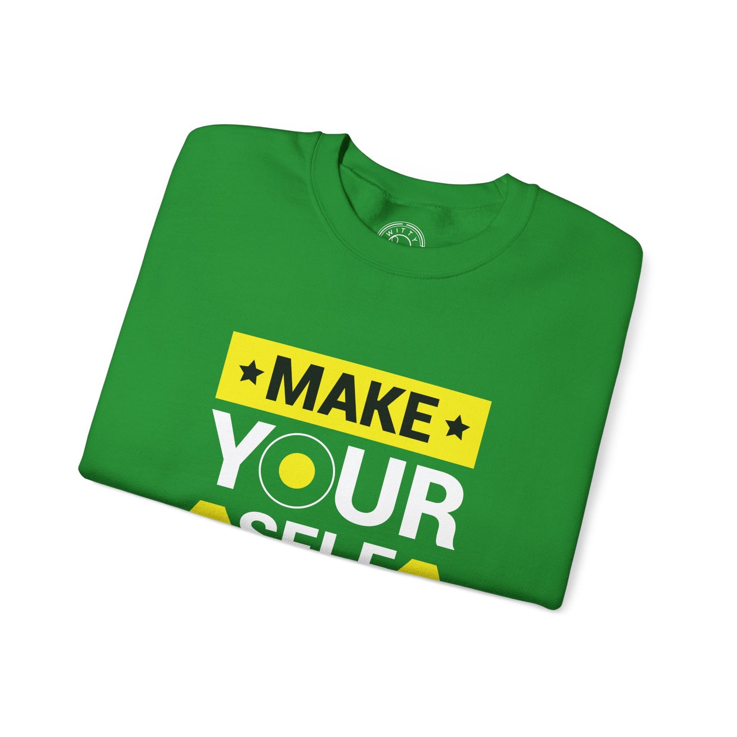 Make Yourself Proud - Sweatshirt