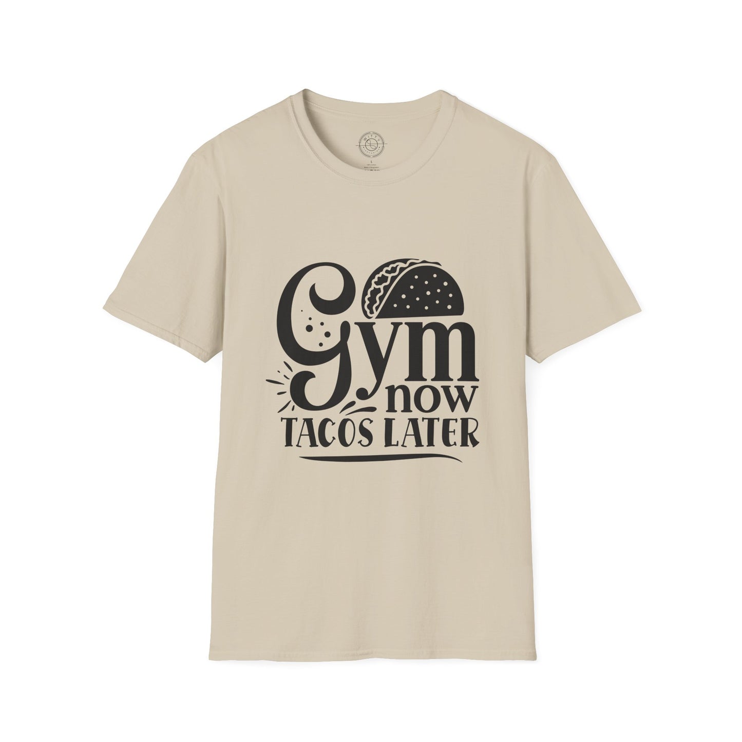 Gym now Tacos later - T-Shirt