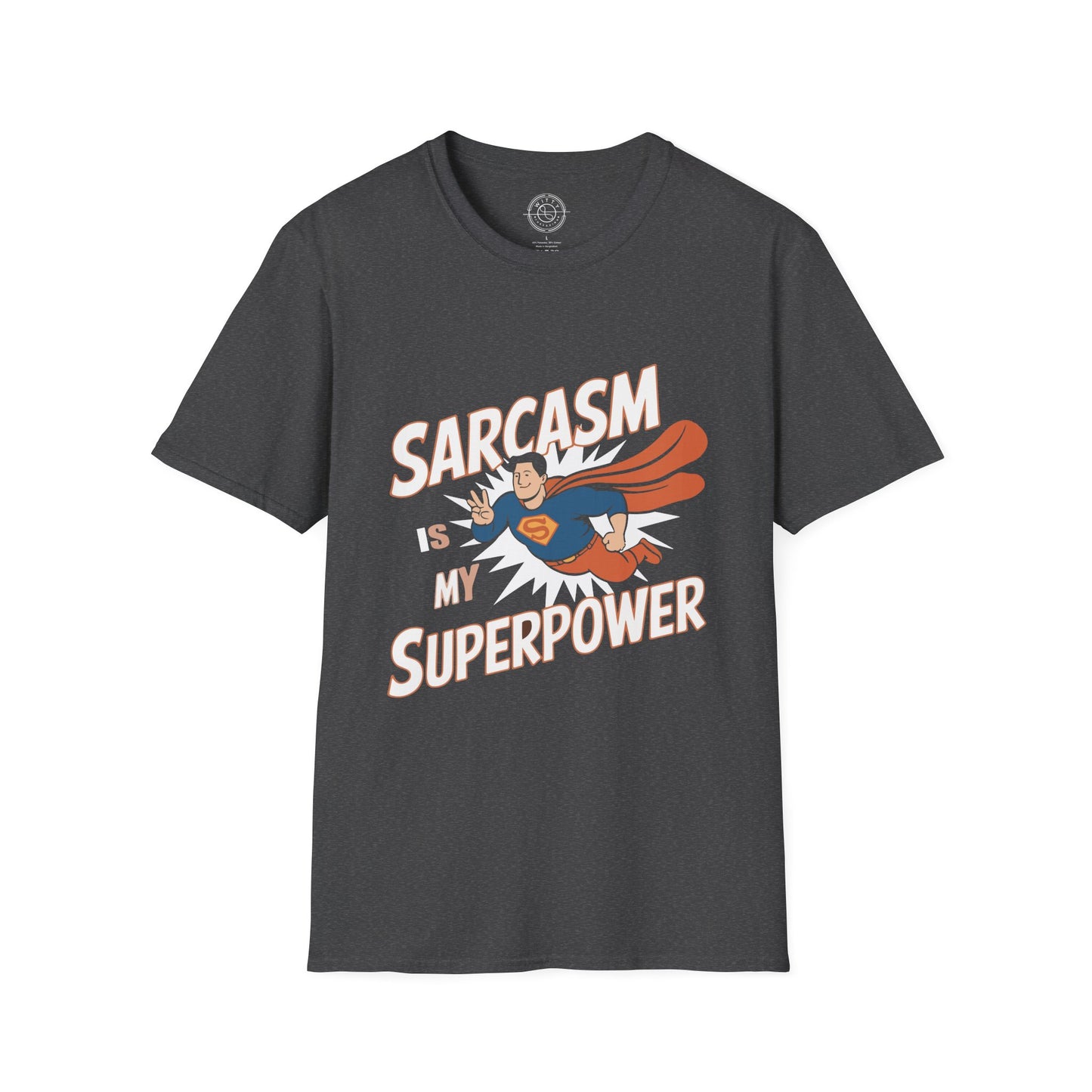 Sarcasm is my Superpower - T-Shirt