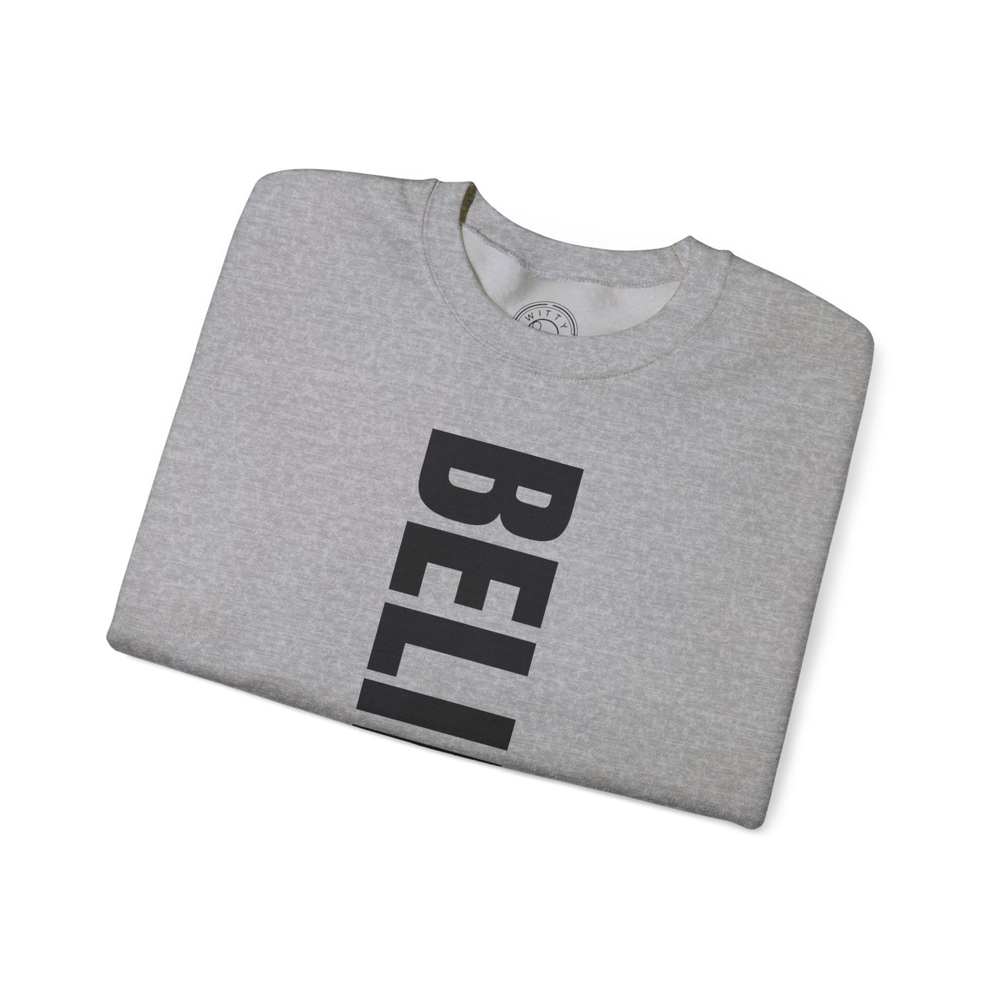 Believe in Yourself - Sweatshirt