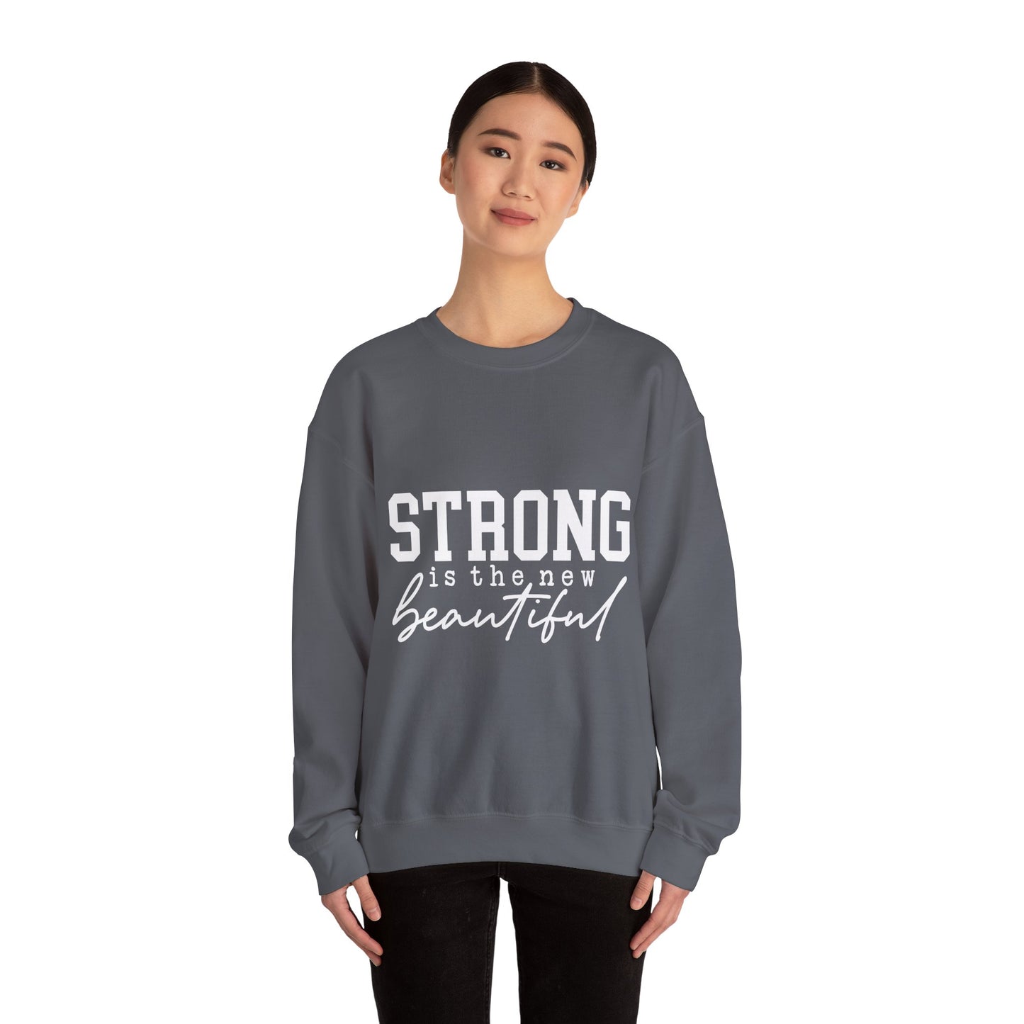 Strong is the new BEAUTIFUL - Sweatshirt