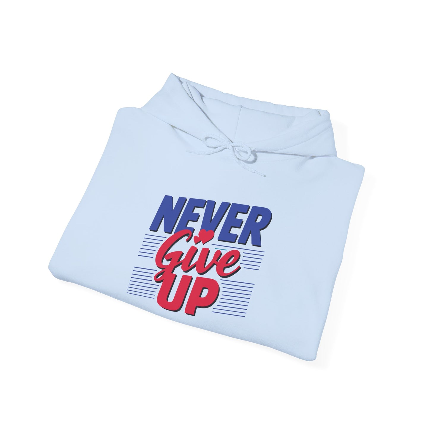 Never Give Up - Hoodie