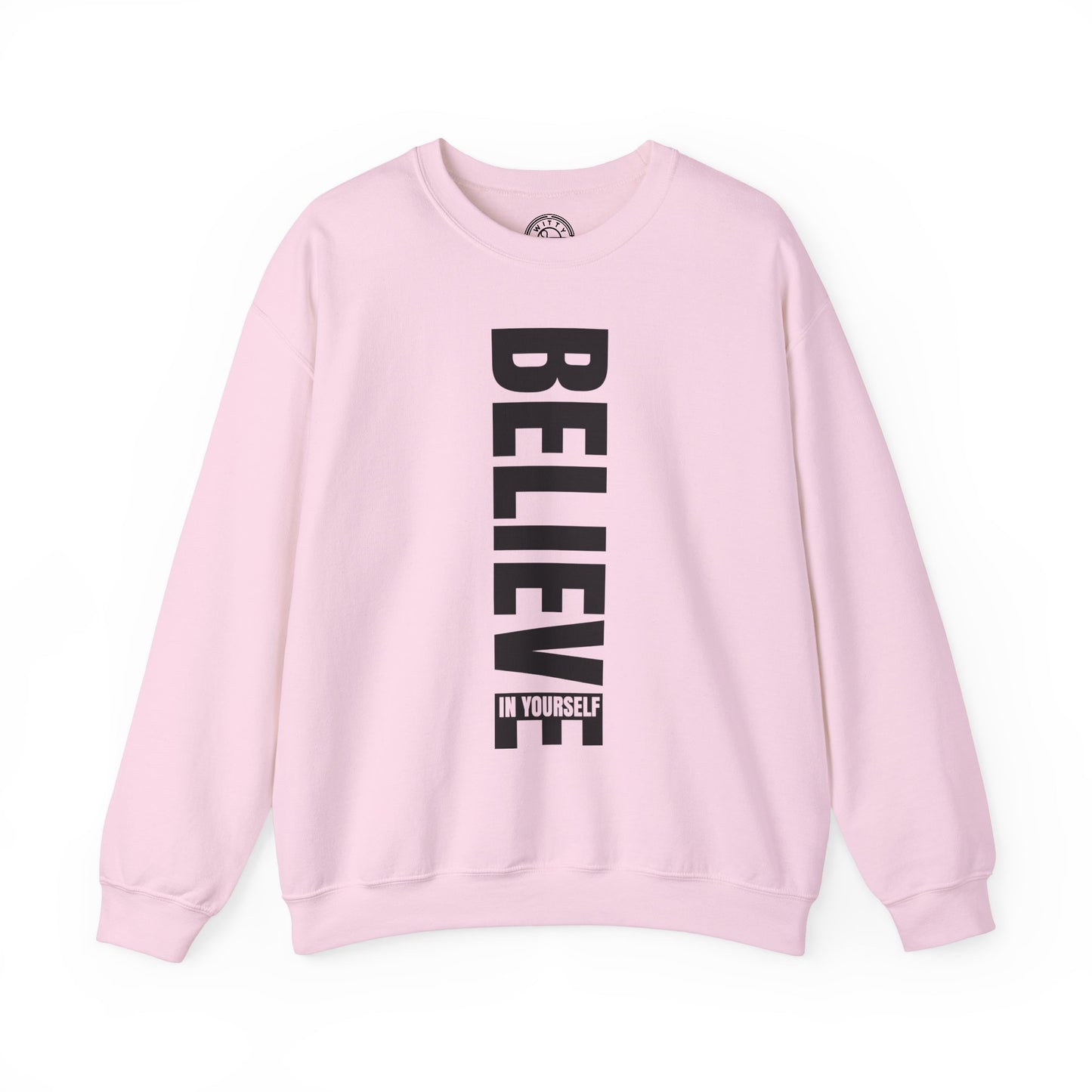 Believe in Yourself - Sweatshirt