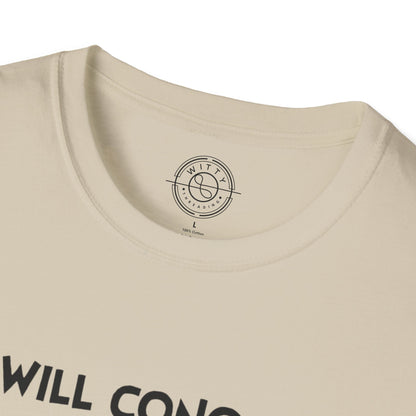 I'll Conquer The Whole World Tomorrow - T-Shirt