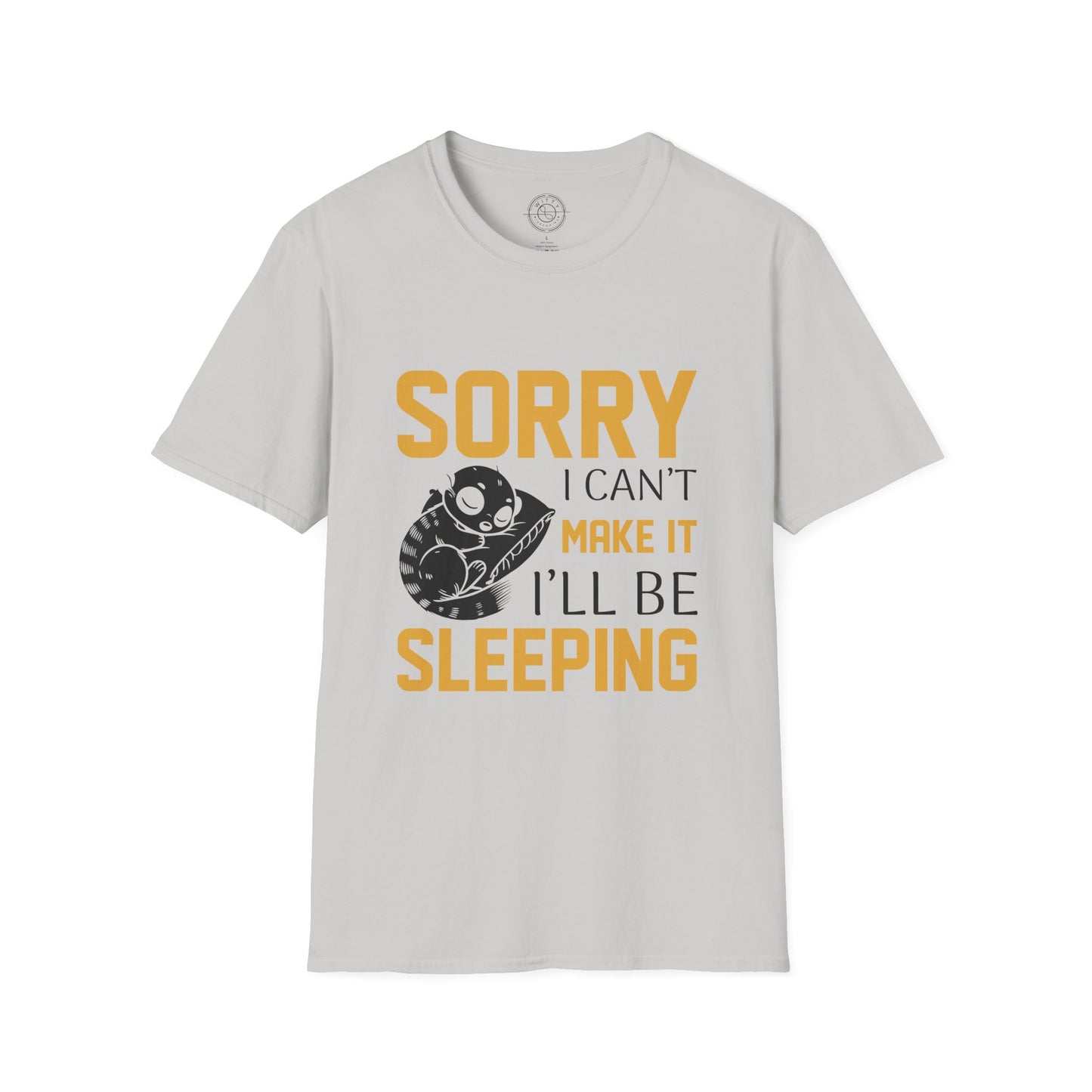 Sorry I Can't Make it - T-Shirt