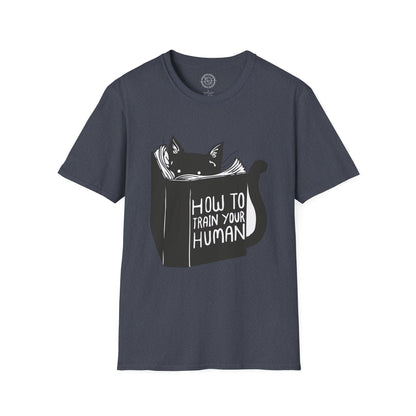 How To Train Your Human - T-Shirt