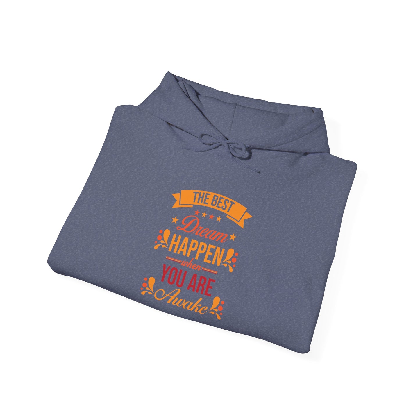 The Best Dream Happen When You're Awake -  Hoodie