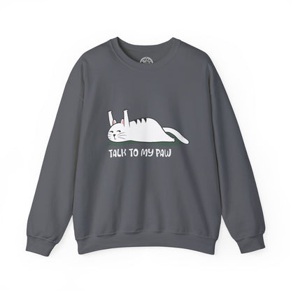 Talk to my PAW - Sweatshirt