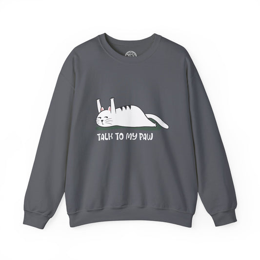 Talk to my PAW - Sweatshirt
