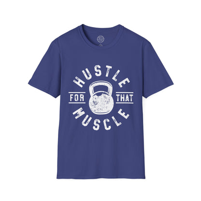 Hustle For That Muscle - T-Shirt