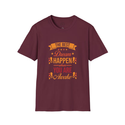 The Best Dream Happen When You're Awake - T-Shirt