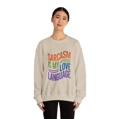 Sarcasm is my Love Language - Sweatshirt