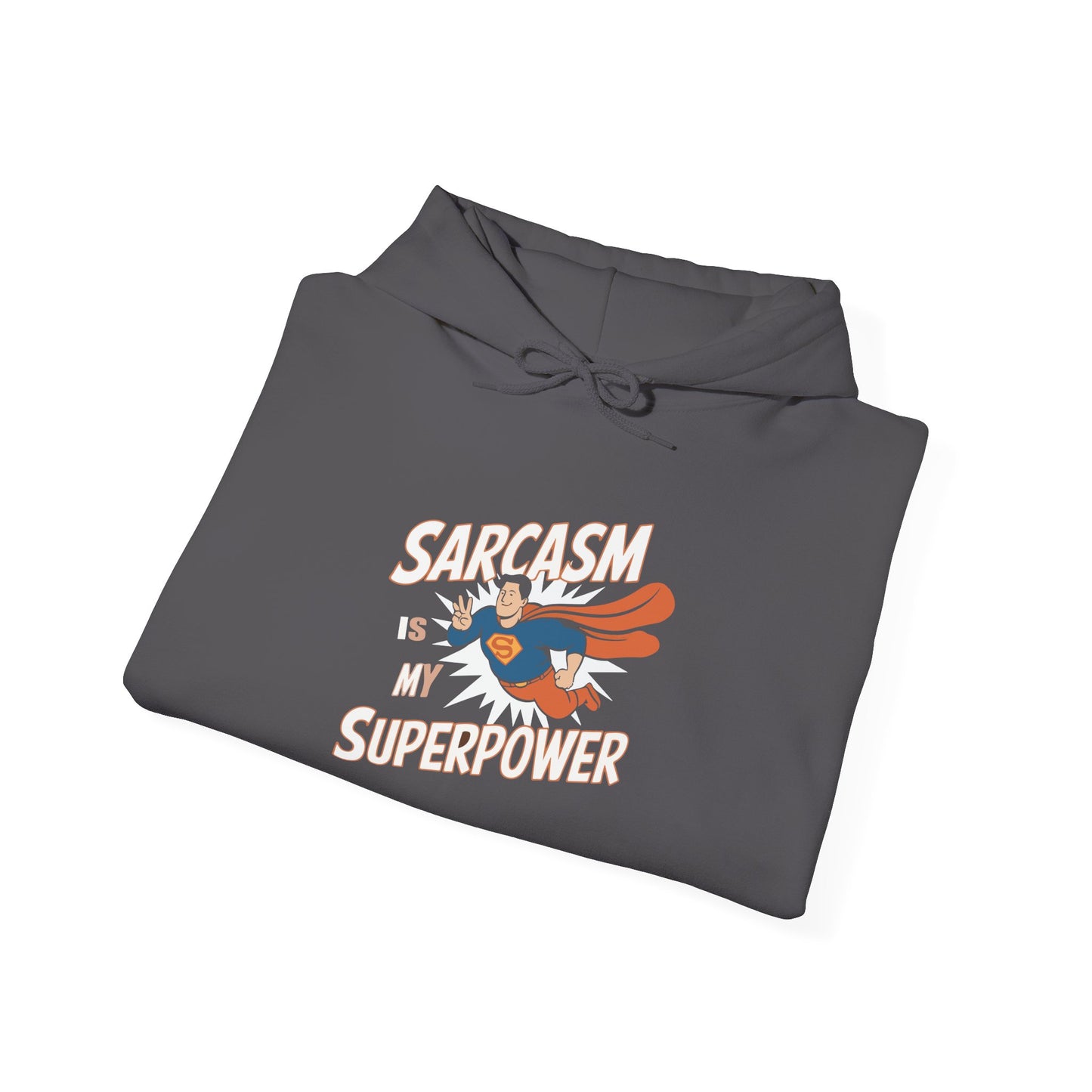 Sarcasm is my Superpower -  Hoodie