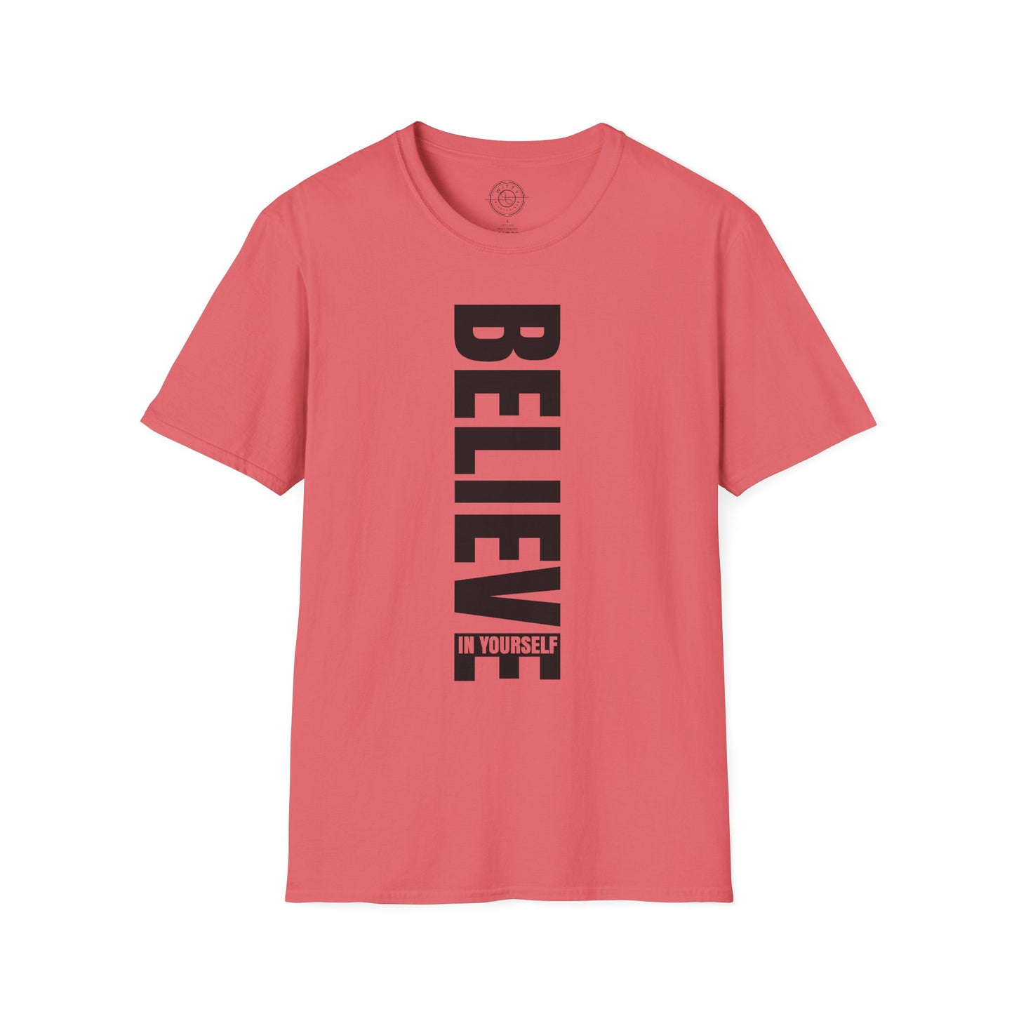Believe In Yourself - T-Shirt