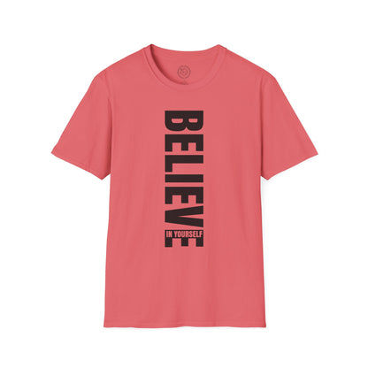 Believe In Yourself - T-Shirt