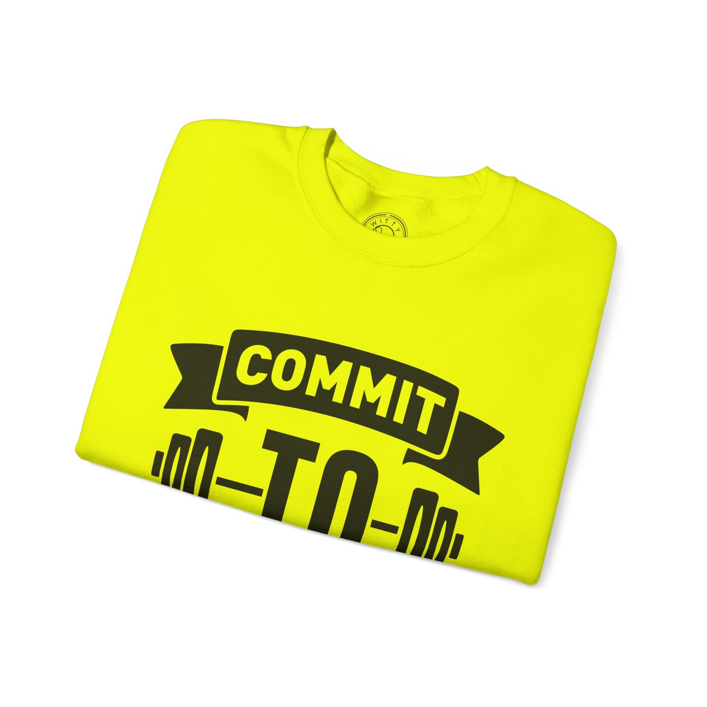Commit to be FIT - Sweatshirt