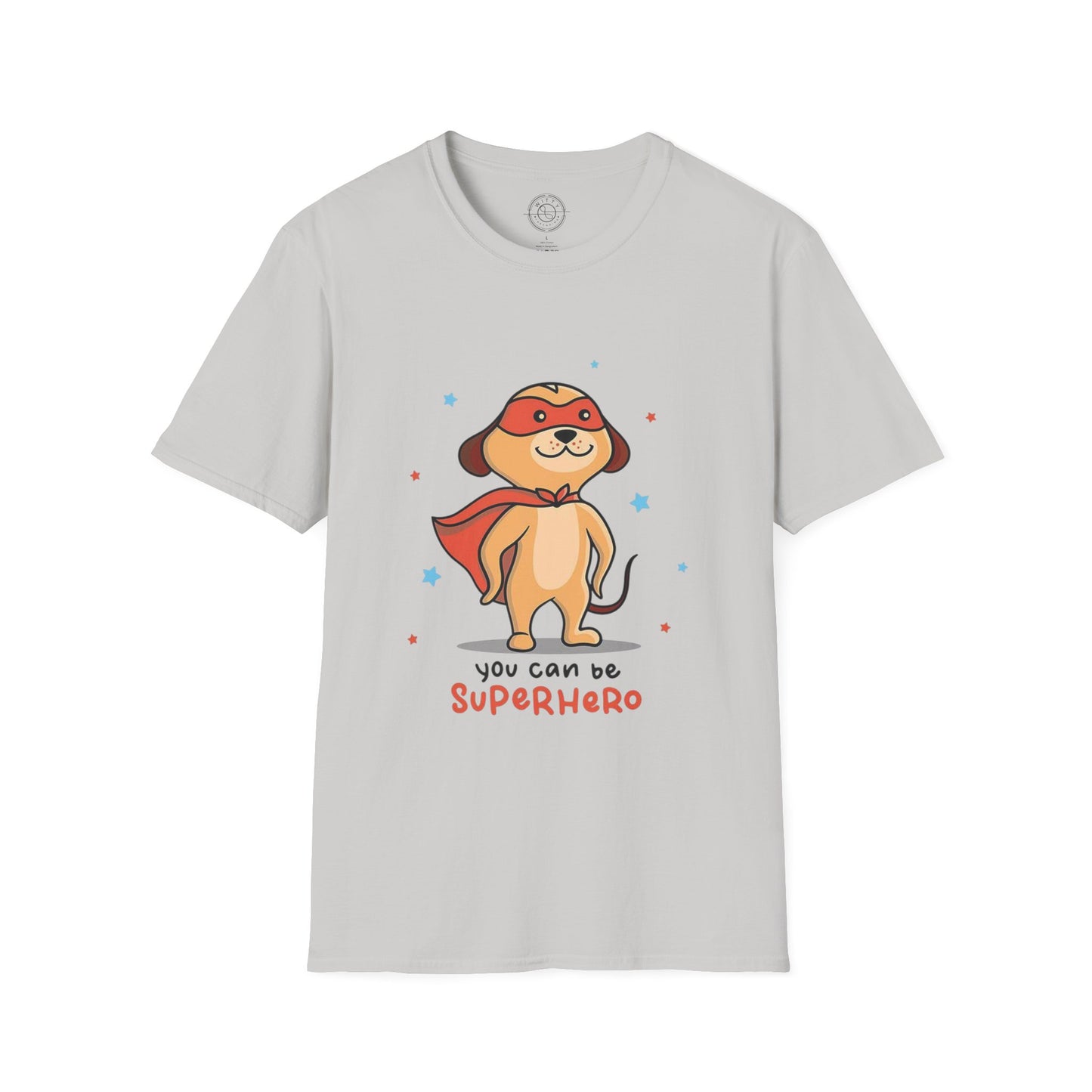 You can be a Superhero  - T-Shirt