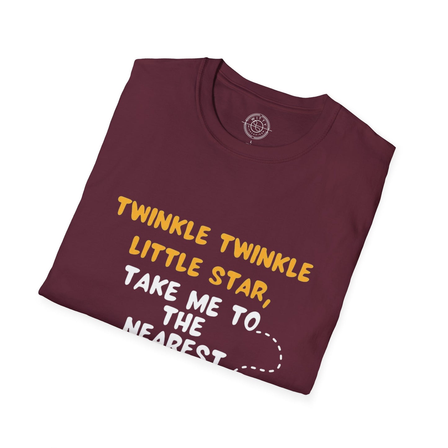 Twinkle Twinkle litter star take me to the nearest bar - T-Shirt