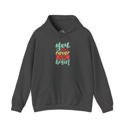 You'll never WIN if you never BEGIN -  Hoodie