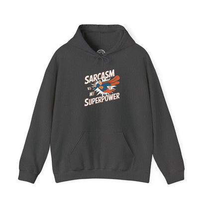 Sarcasm is my Superpower -  Hoodie