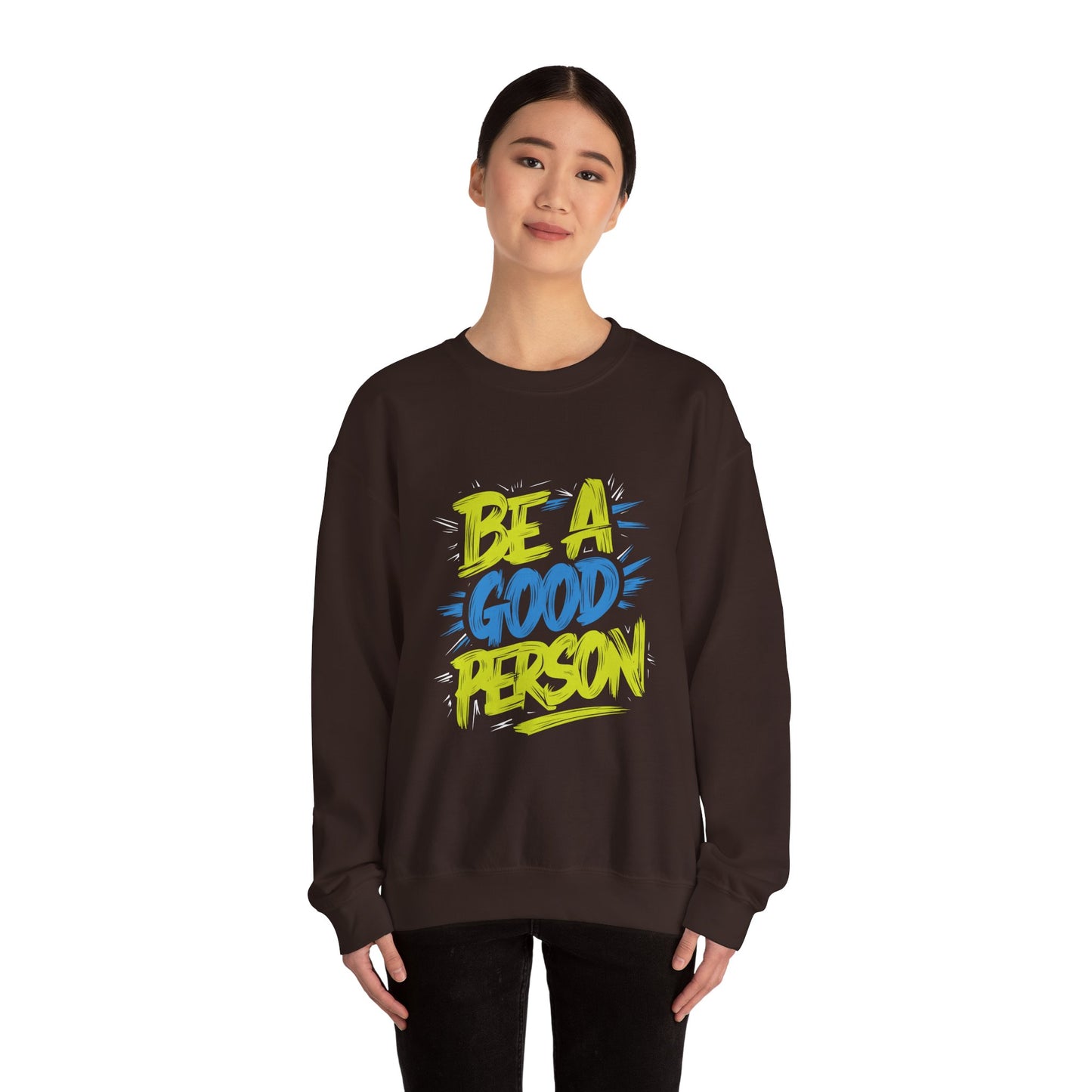 Be a Good Person - Sweatshirt