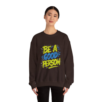Be a Good Person - Sweatshirt