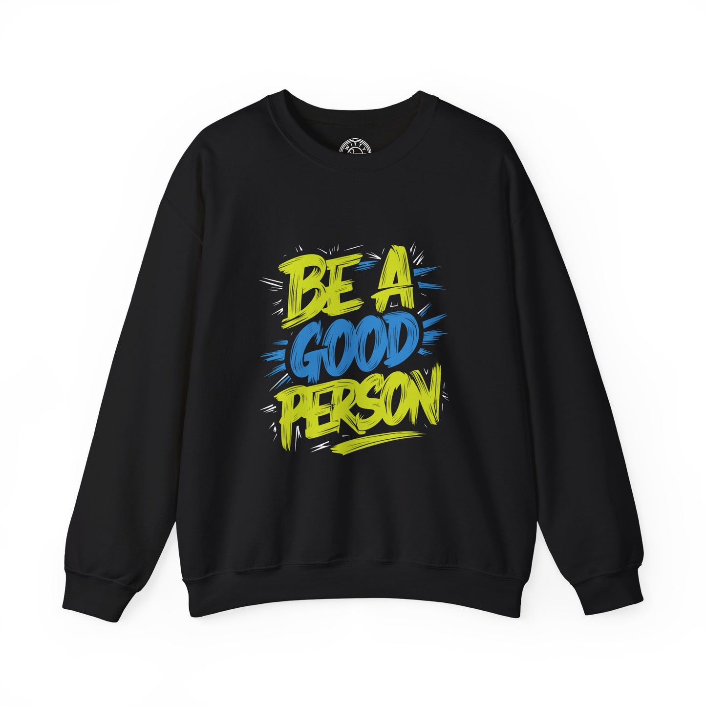 Be a Good Person - Sweatshirt