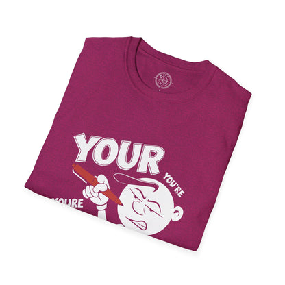 You're Vs Your- T-Shirt