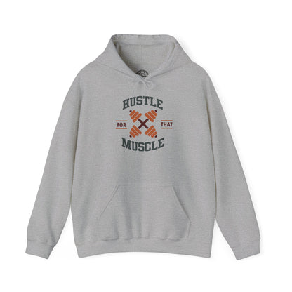 Hustle For That Muscle - Hoodie