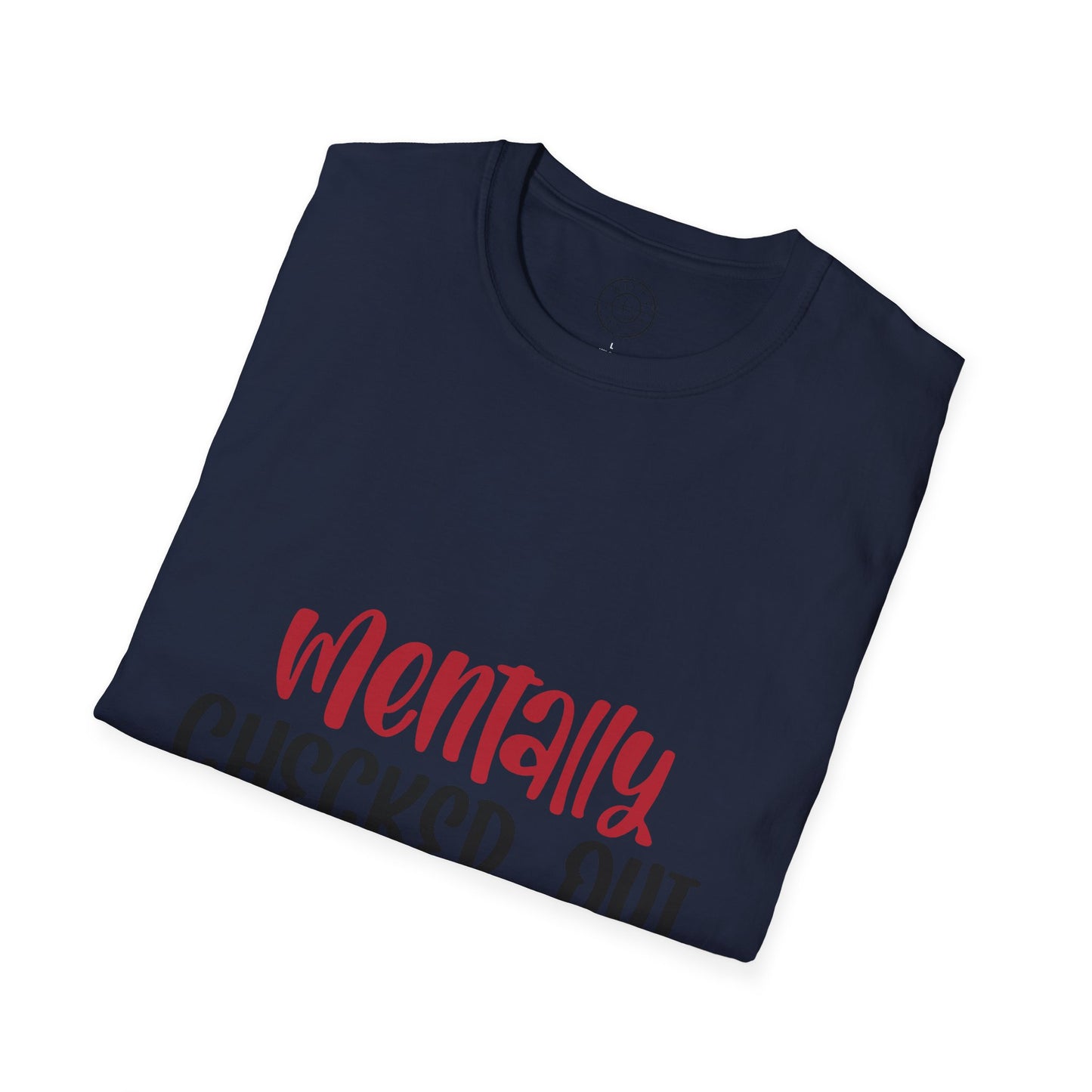 Mentally Checked Out - T-Shirt