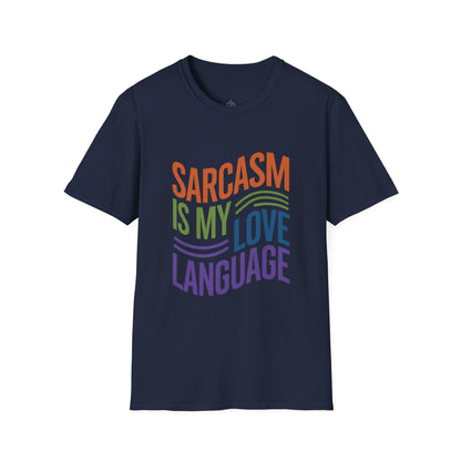 Sarcasm is my Love Language - T-Shirt