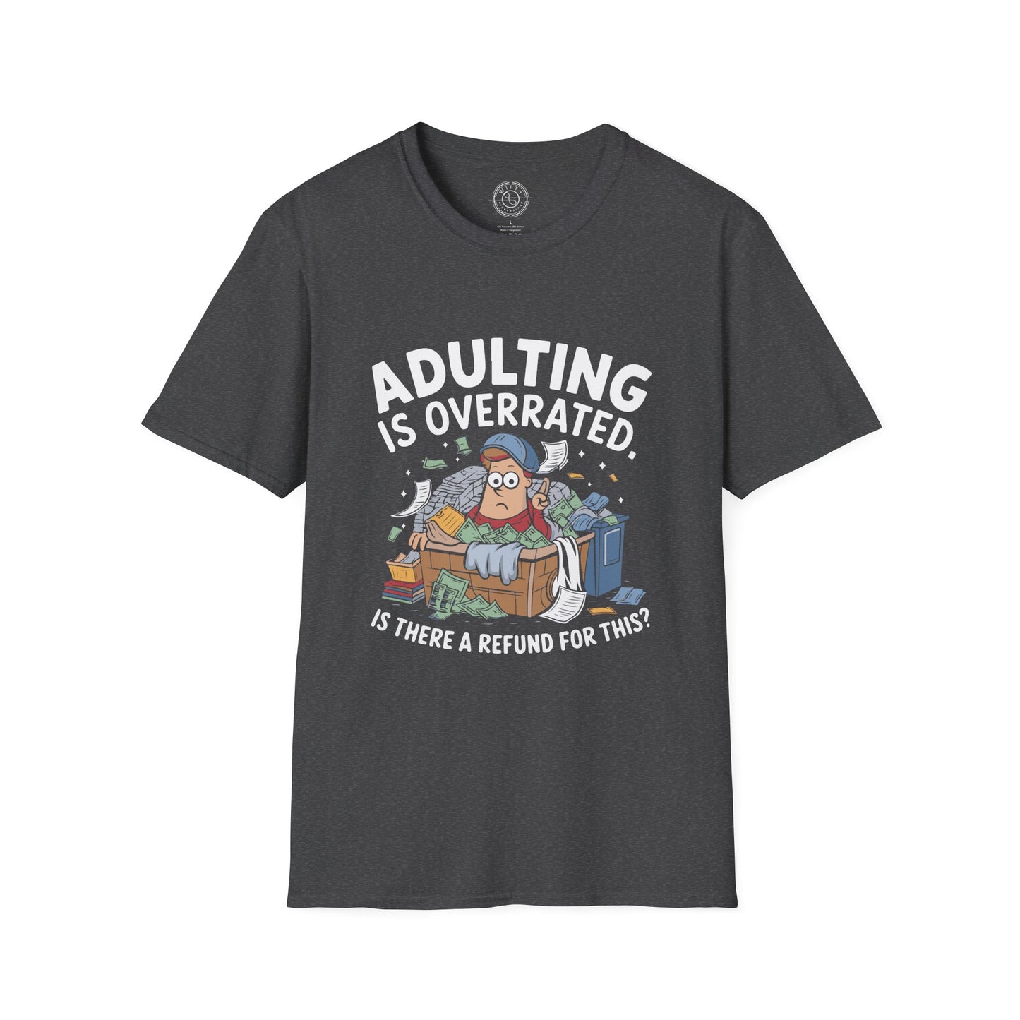 Adulting is Overrated- T-Shirt