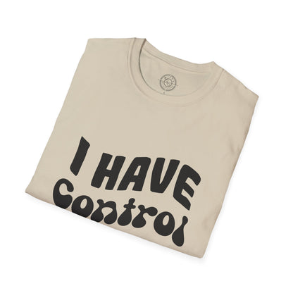 I've Control Issues - T-Shirt