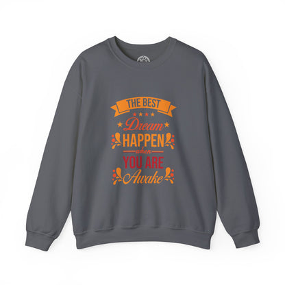 The Best Dream Happen When You're Awake - Sweatshirt