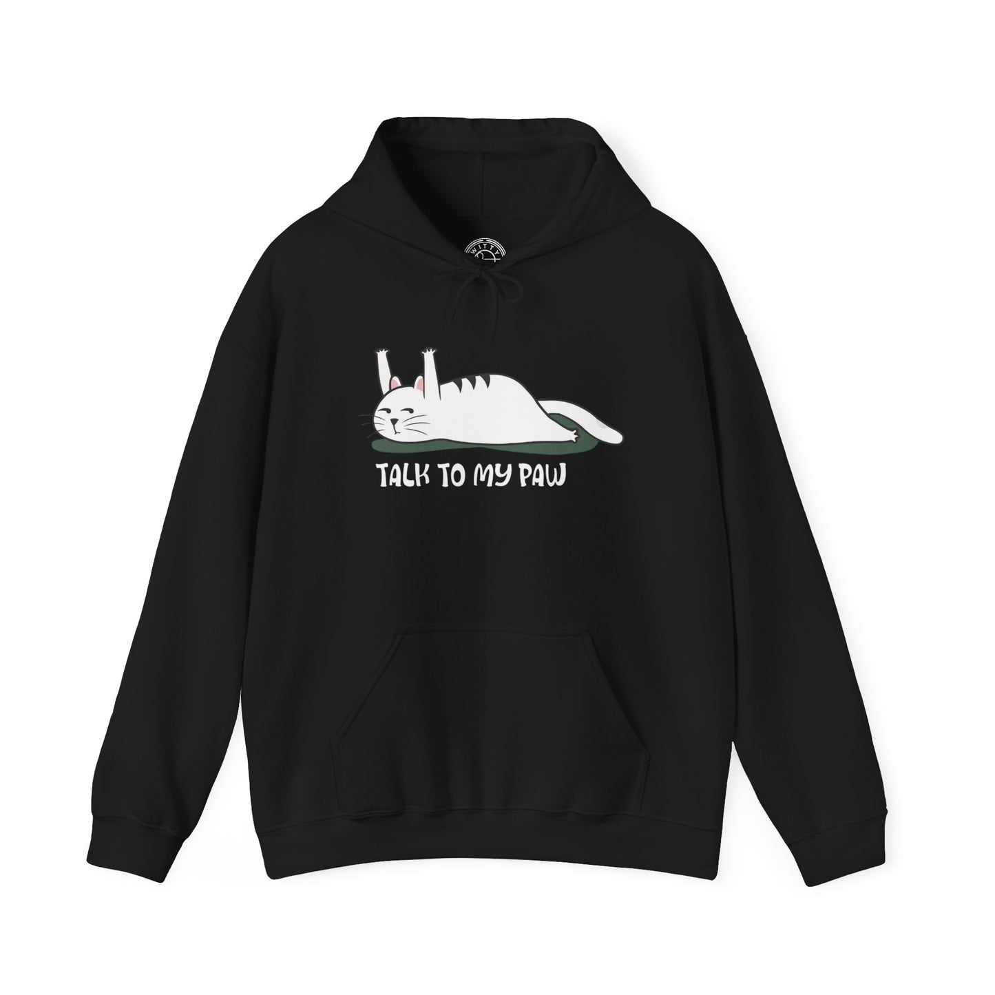 Talk to my PAW -  Hoodie