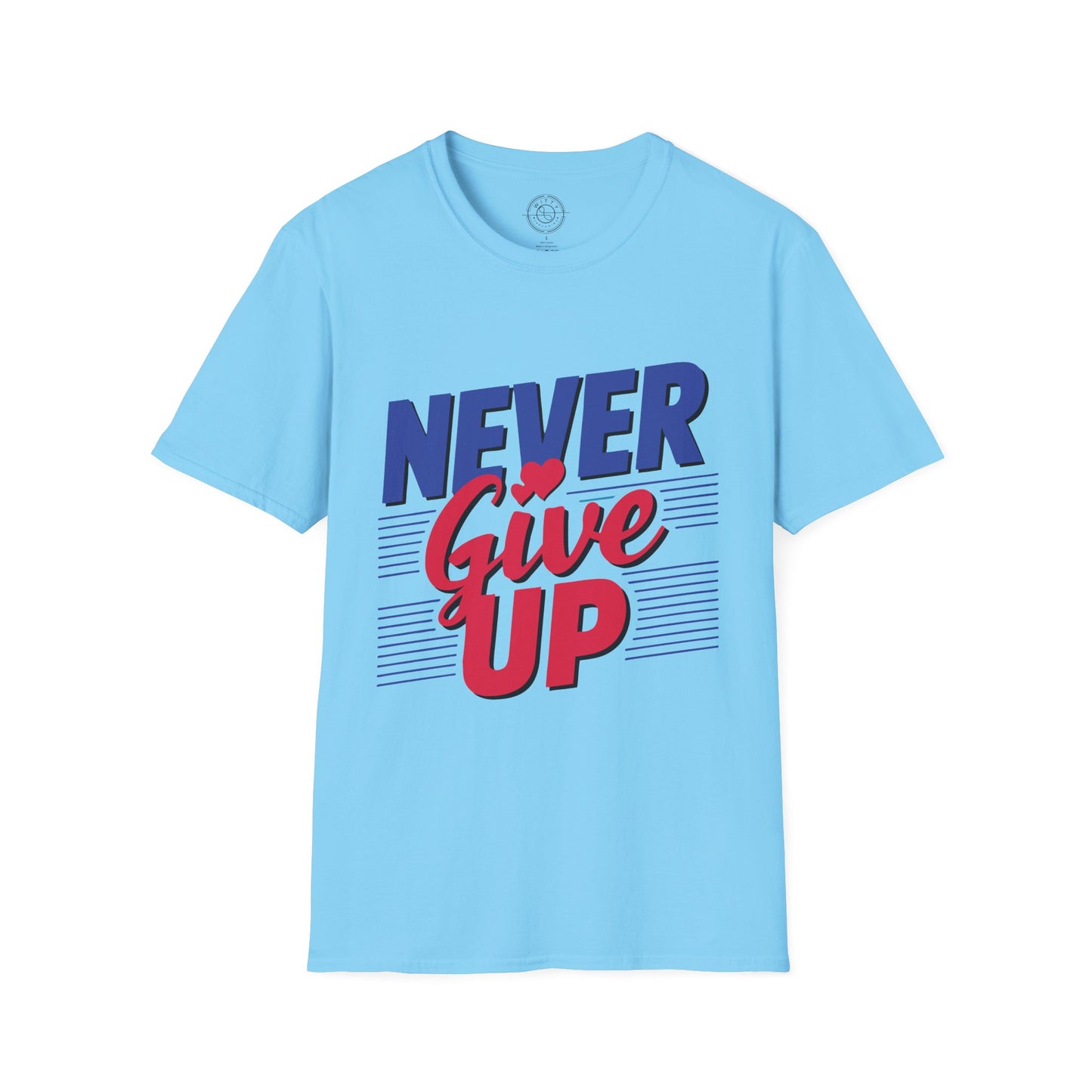 Never Give Up - T-Shirt