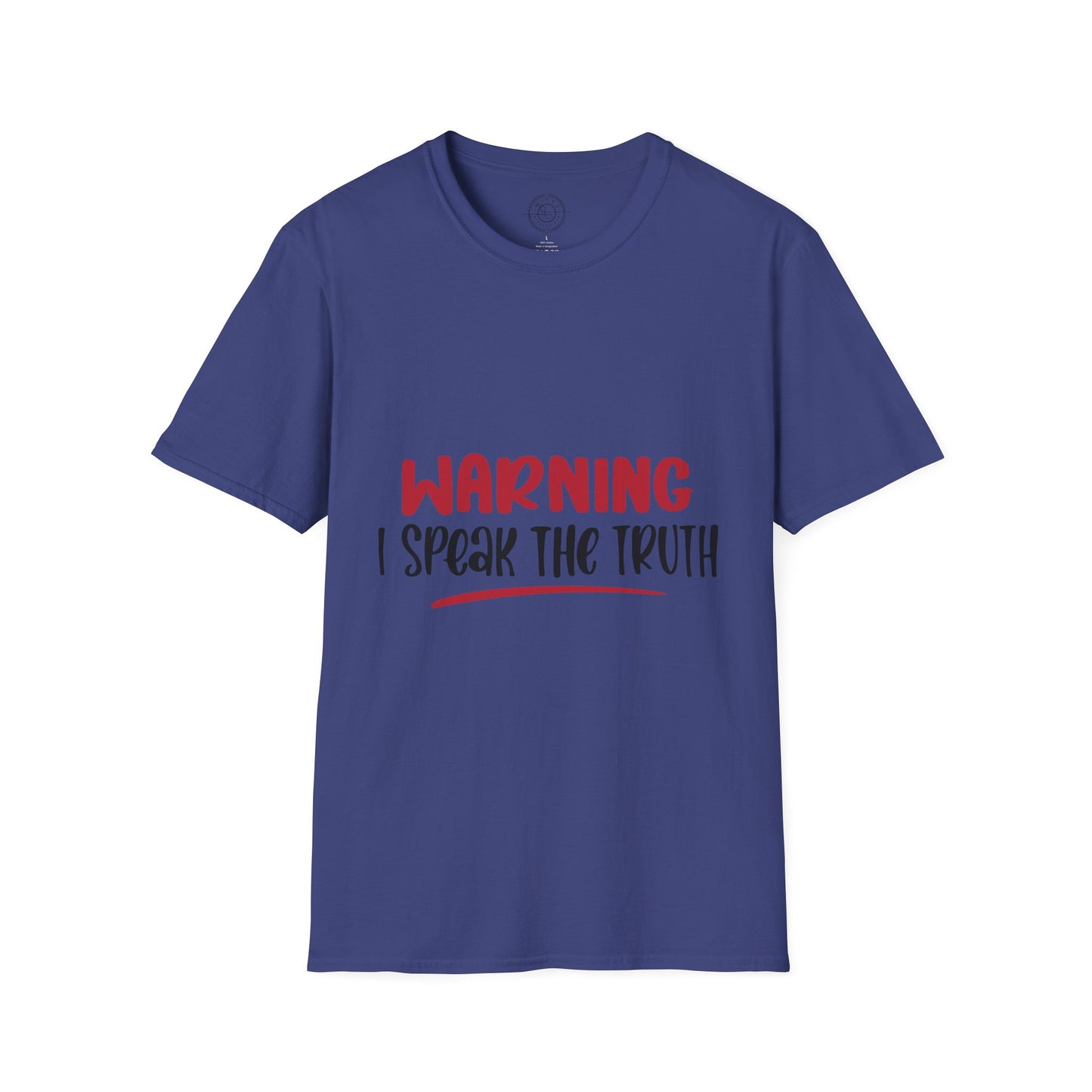 Warning! I Speak the truth - T-Shirt